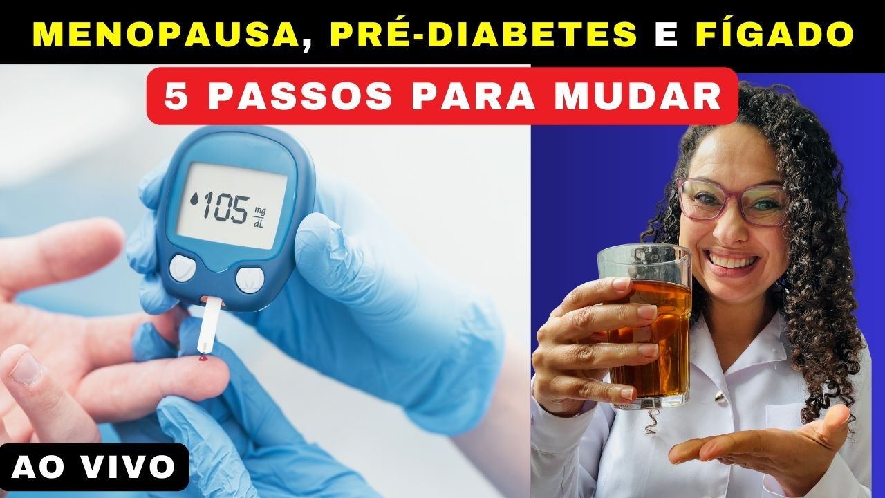 MENOPAUSA, Pré-DIABETES e FÍGADO GORDUROSO: Por Que Mesmo Comendo Bem Você Não Melhora?