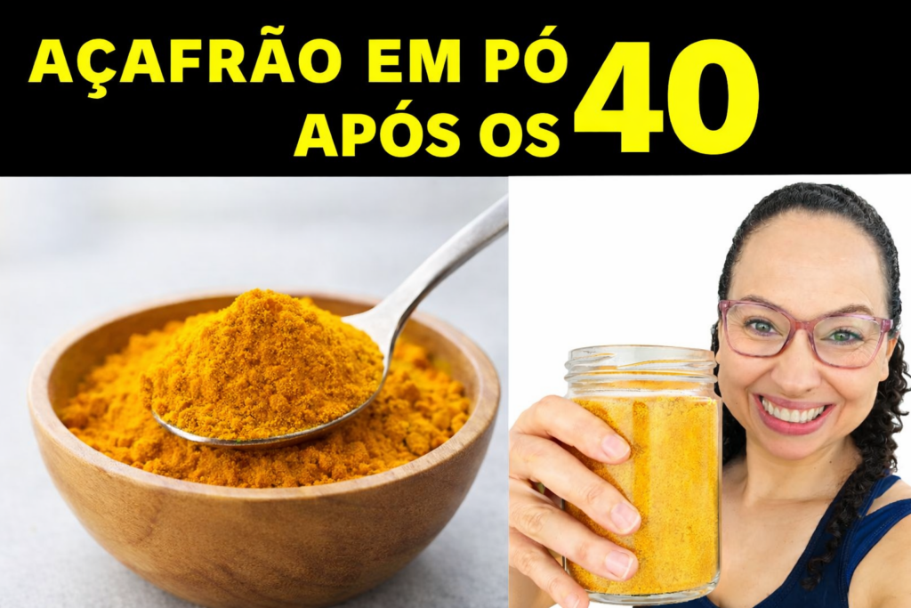 Açafrão (Cúrcuma): Benefícios, Como Usar e Cuidados Após os 40