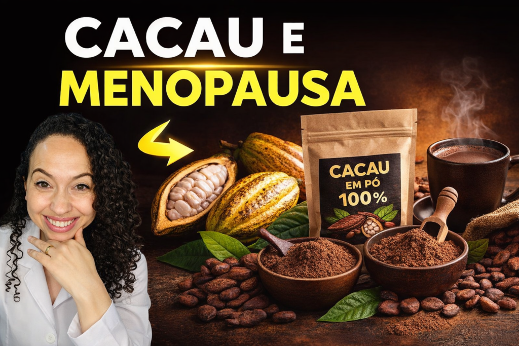 Cacau na Menopausa: Benefícios, Como Usar e Como Escolher o Melhor