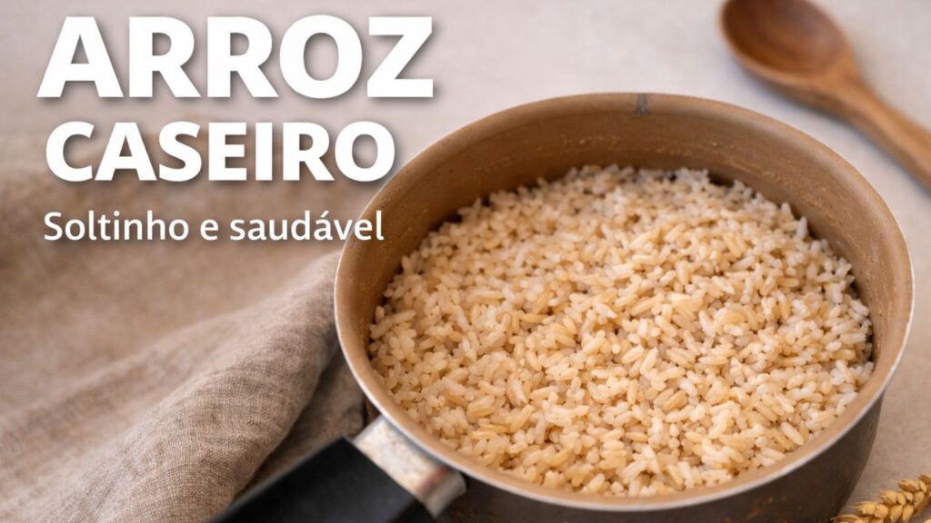ARROZ INTEGRAL Soltinho: Receita Simples para o Dia a Dia