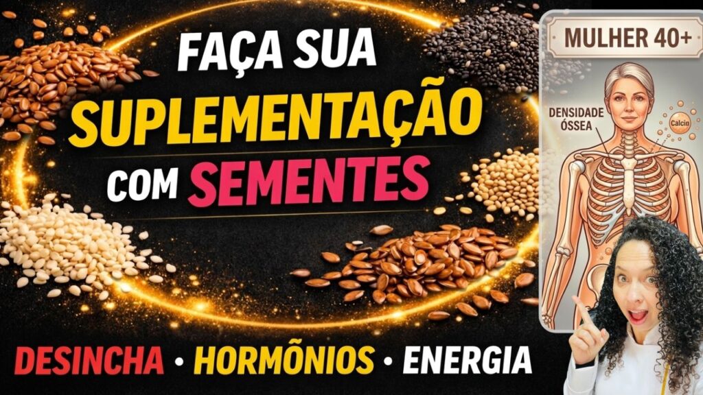 FAÇA SUA SUPLEMENTAÇÃO EM CASA COM SEMENTES (MULHER 40+)