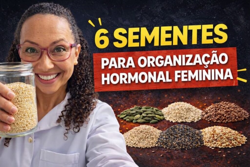 6 SEMENTES para ORGANIZAR os HORMÔNIOS FEMININOS naturalmente