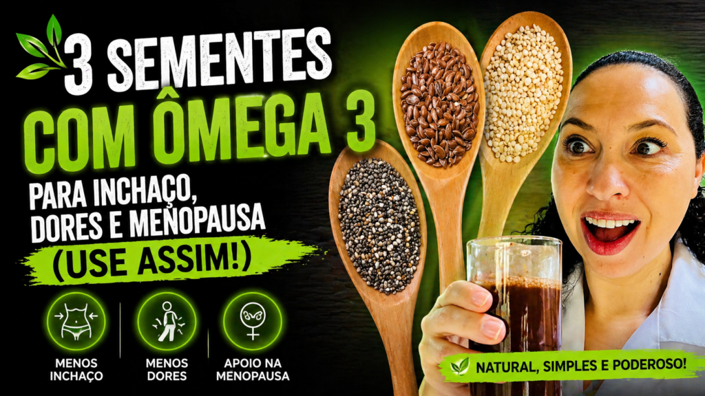 3 Sementes com Ômega 3 para Inchaço, Dores e Menopausa