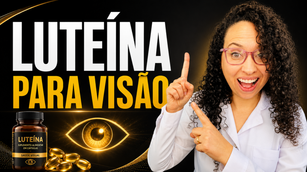 LUTEÍNA: O Suplemento para Cuidar da Visão Depois dos 40