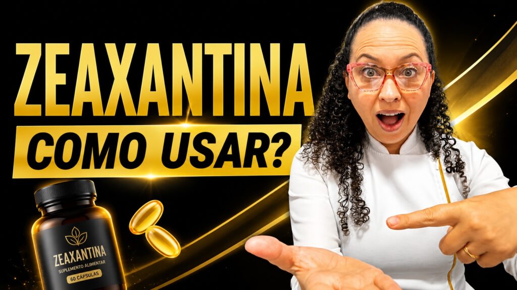 ZEAXANTINA: para que serve, benefícios, como tomar e contraindicações